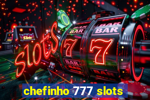 chefinho 777 slots